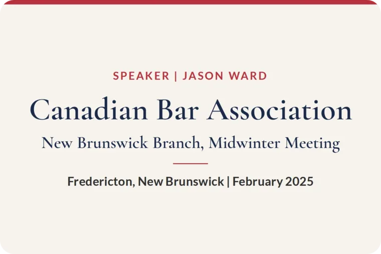 Canadian Bar Association, New Brunswick Branch, Midwinter Meeting, Fredericton, February 2025